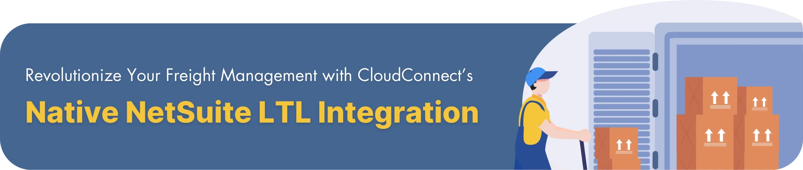 Revolutionize Your Freight Management with CloudConnect's Native NetSuite LTL Integration